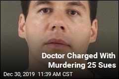 Doctor Charged With Murdering 25 Sues