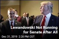 Lewandowski Not Running for Senate After All
