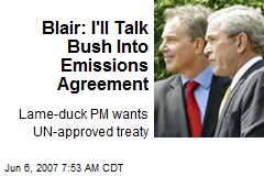 Blair: I'll Talk Bush Into Emissions Agreement