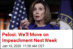 Pelosi: House Will Move on Impeachment Next Week