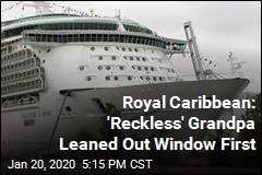 Royal Caribbean: &#39;Reckless&#39; Grandpa Leaned Out Window First