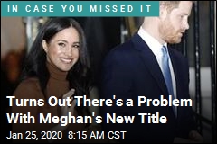 Palace to Make Fix After Meghan Given Divorcee&#39;s Title