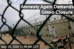 Amnesty Again Demands Gitmo Closure