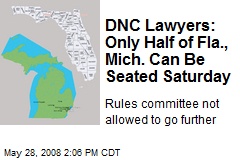 DNC Lawyers: Only Half of Fla., Mich. Can Be Seated Saturday