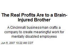 The Real Profits Are to a Brain-Injured Brother