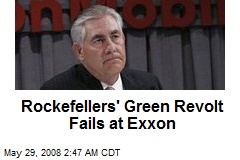 Rockefellers' Green Revolt Fails at Exxon