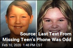Source: Last Text From Missing Teen&#39;s Phone Was Odd