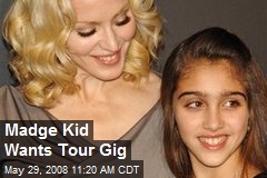 Madge Kid Wants Tour Gig
