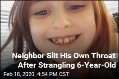 Neighbor Strangled Missing Girl, Then Slit His Own Throat