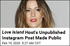 Love Island Host Had a Final Instagram Post. Now It&#39;s Public