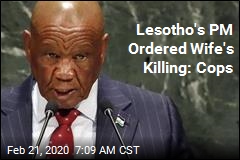 Lesotho&#39;s PM Ordered Wife&#39;s Killing: Cops