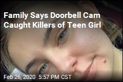 Doorbell Cam Catches Killers of Teen Girl: Family