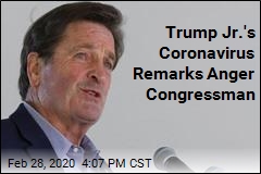 Trump Jr.&#39;s Coronavirus Remarks Anger Congressman