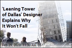 &#39;Leaning Tower of Dallas&#39; Designer Is Glad It Won&#39;t Come Down