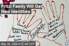 Fritzl Family Will Get New Identities