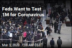 Feds Want to Test 1M for Coronavirus