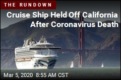 Cruise Ship Held Off California After Coronavirus Death