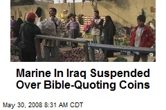 Marine In Iraq Suspended Over Bible-Quoting Coins