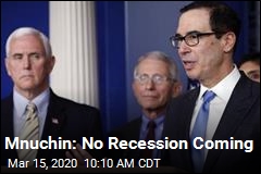 Mnuchin: No Recession Coming