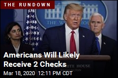 Americans Will Likely Receive 2 Checks