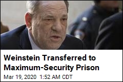 Weinstein Transferred to Maximum-Security Prison