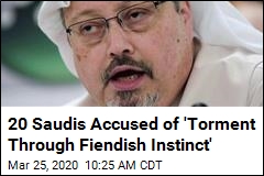 20 Saudis Accused of &#39;Torment Through Fiendish Instinct&#39;