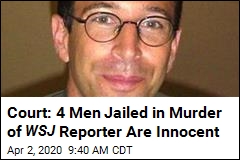Court: 4 Men Jailed in Murder of WSJ Reporter Are Innocent
