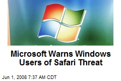 Microsoft Warns Windows Users of Safari Threat