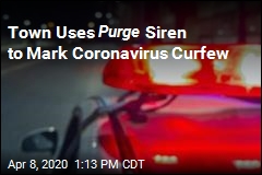 Town Uses Purge Siren to Mark Coronavirus Curfew