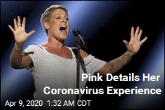 Pink Details Her Coronavirus Experience