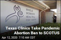 Texas Clinics Want SCOTUS to Weigh in on Abortion Ban