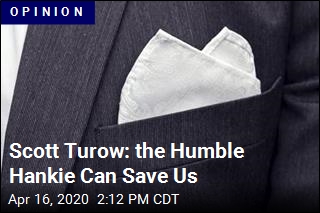 Scott Turow: the Humble Hankie Can Save Us
