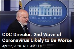 CDC Director: Second Wave of Coronavirus Likely to Be Worse