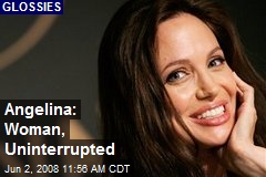 Angelina: Woman, Uninterrupted
