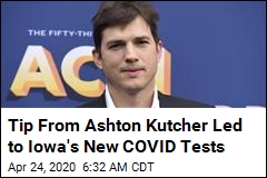 Key Player in Iowa&#39;s COVID Tests: Ashton Kutcher