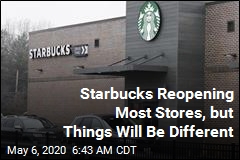 Most Starbucks Stores Reopening. Here&#39;s What It Will Look Like