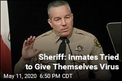 Inmates Tried to Get Infected, Test Positive: Sheriff