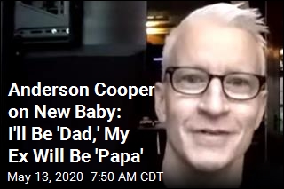 Anderson Cooper on New Baby: I&#39;ll Be &#39;Dad,&#39; My Ex Will Be &#39;Papa&#39;