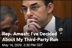 Rep. Amash: I&#39;ve Decided About My Third-Party Run