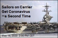 Sailors on Carrier Get Coronavirus &mdash;a Second Time