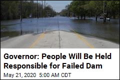 Governor: People Will Be Held Responsible for Failed Dam