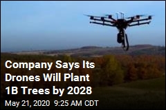 Company Says Its Drones Will Plant 1B Trees by 2028