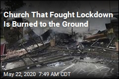 Church That Fought Lockdown Is Burned to the Ground