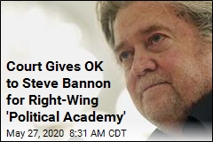 Court Gives OK to Steve Bannon for Right-Wing &#39;Political Academy&#39;