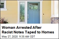 Woman Arrested After Racist Notes Taped to Homes