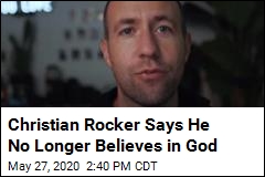 Christian Band&#39;s Lead Singer Has Stopped Believing in God