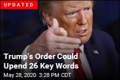 Trump&#39;s Order Could Upend 26 Key Words