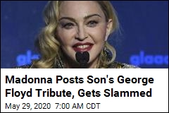 Madonna Posts Son&#39;s George Floyd Tribute, Gets Slammed