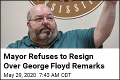 Mayor Refuses to Resign Over George Floyd Remarks