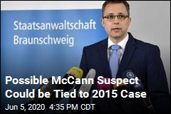 Possible McCann Suspect Could be Tied to 2015 Case
